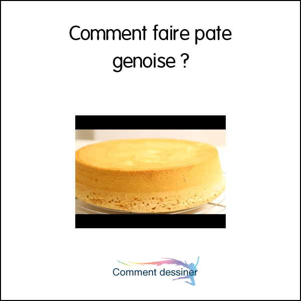 Comment faire pate genoise